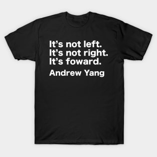 Forward - Andrew Yang for President T-Shirt